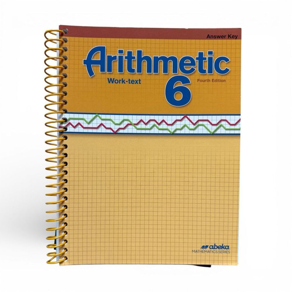 Abeka 6th Grade Arithmetic 6 Work Text 4th Edt Activities Answer Teacher Key